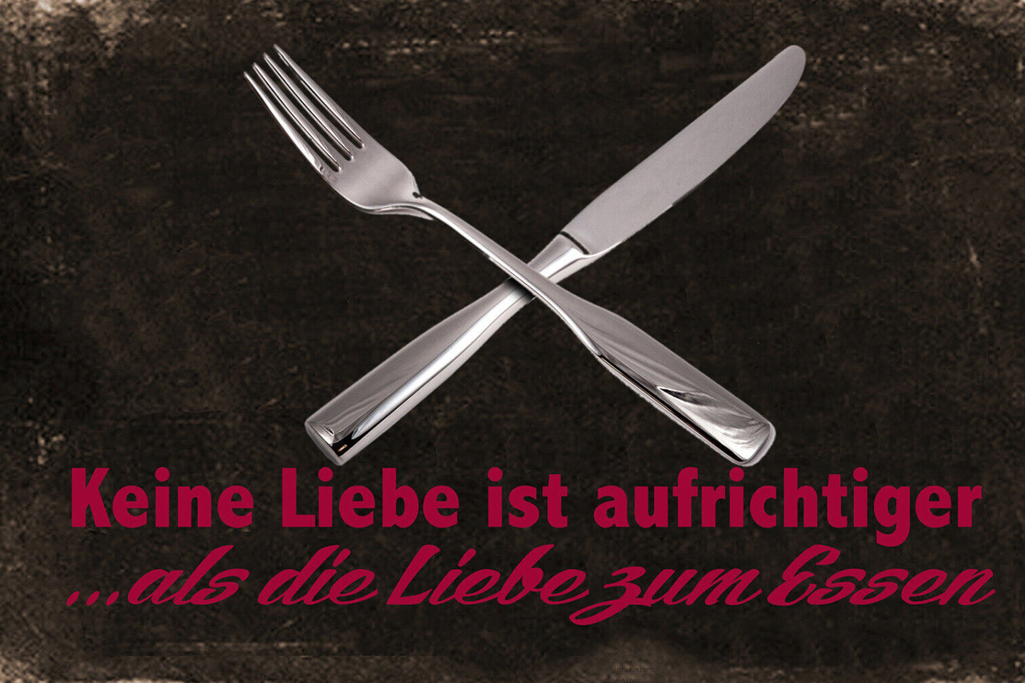 Schild Spruch Keine Liebe ist aufrichtiger als die Liebe zum Essen JW