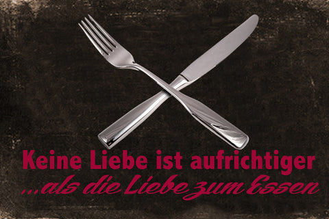 Schild Spruch Keine Liebe ist aufrichtiger als die Liebe zum Essen JW