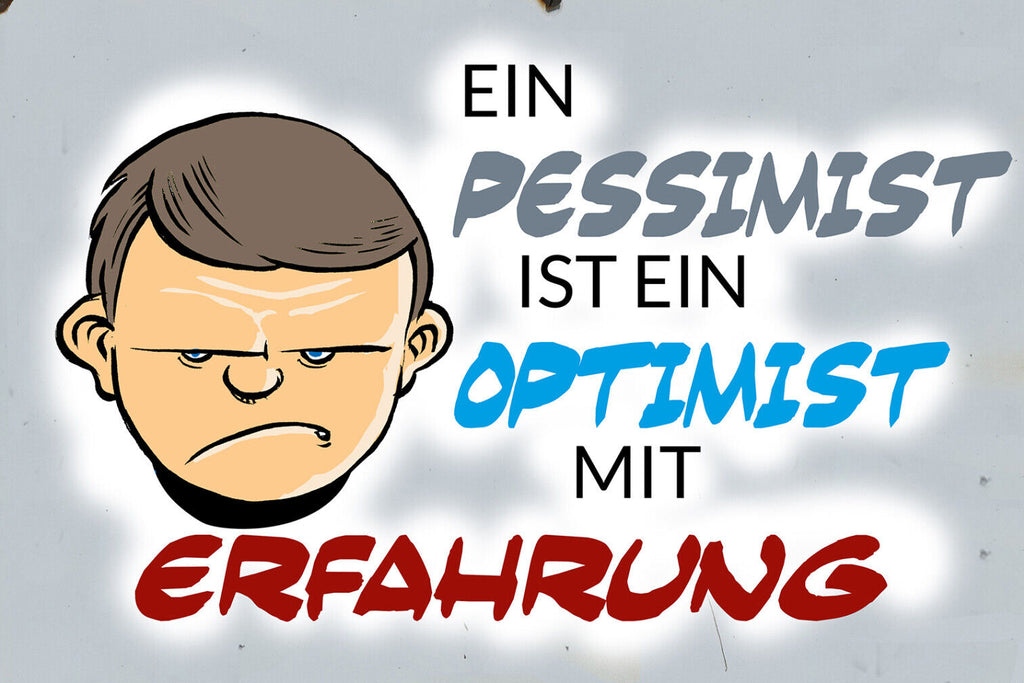 Schild Spruch Ein Pessimist ist ein Optimist mit Erfahrung Comic JW