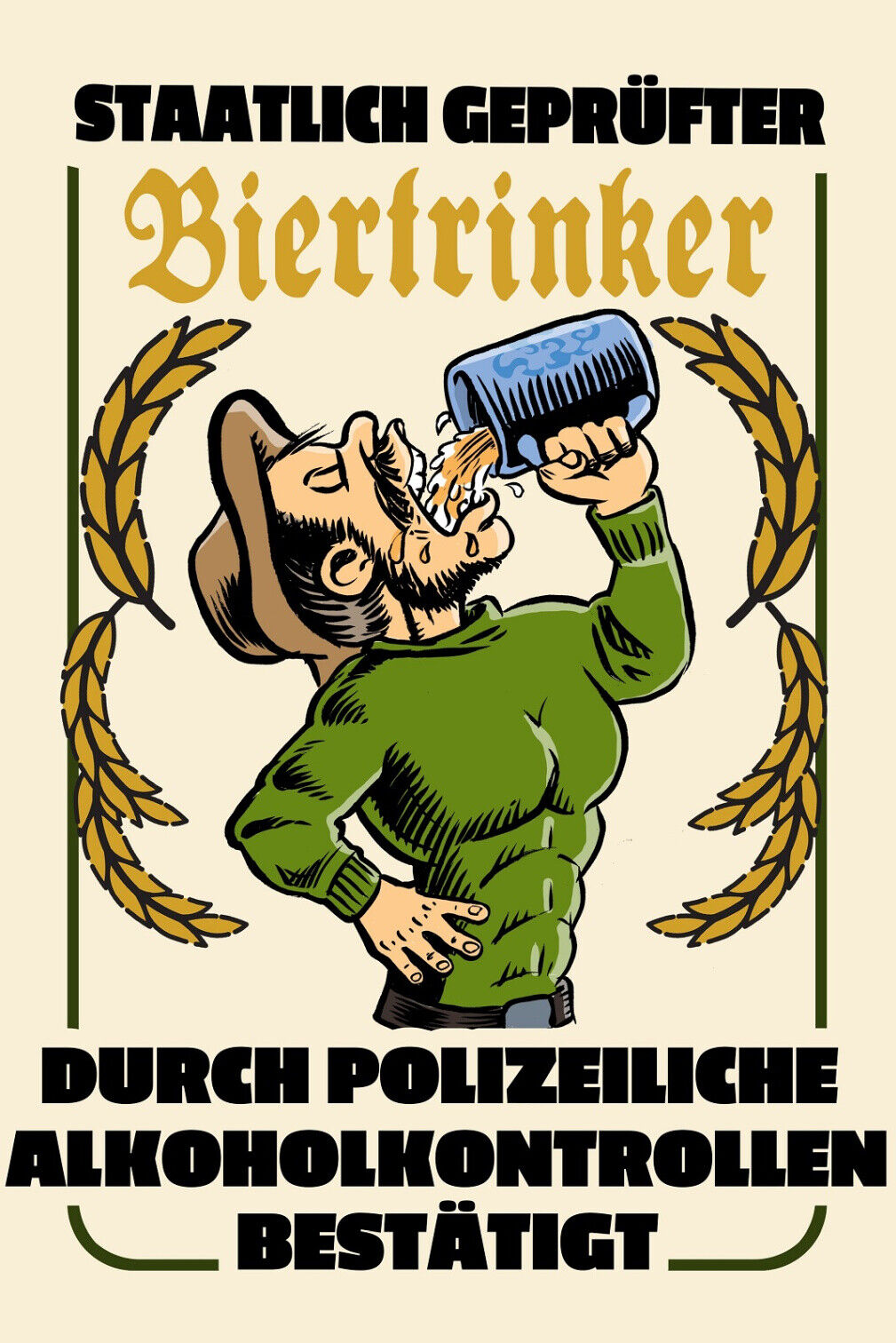 Schild Spruch Geprüfter Biertrinker durch Polizeikontrollen bestätigt Alkohol JW