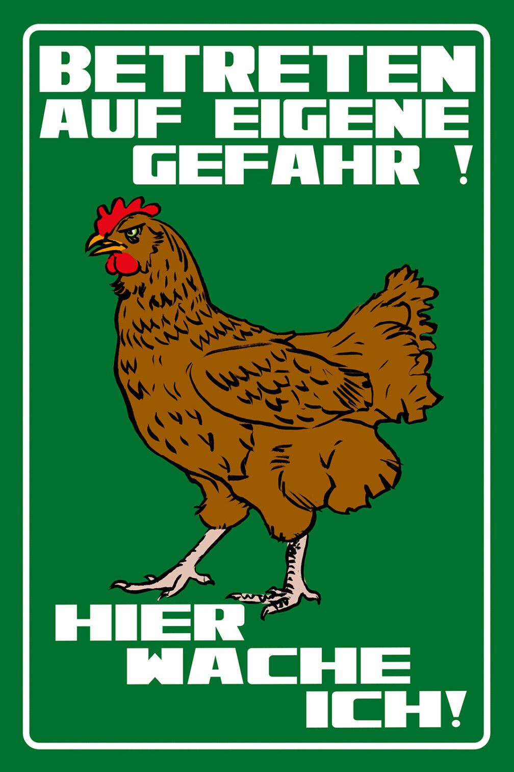 Schild Spruch Betreten auf eigene Gefahr Hier wache ich Huhn Hahn Warnung JW