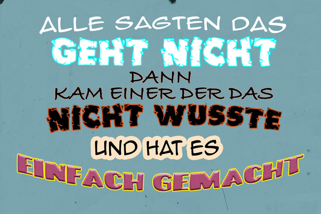 Schild Spruch Alle sagten das geht nicht dann hat es einer gemacht JW