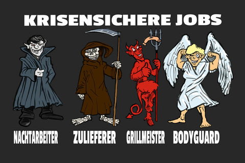 Schild Spruch Krisensichere Jobs Nachtarbeiter Zulieferer Grillmeister  JW