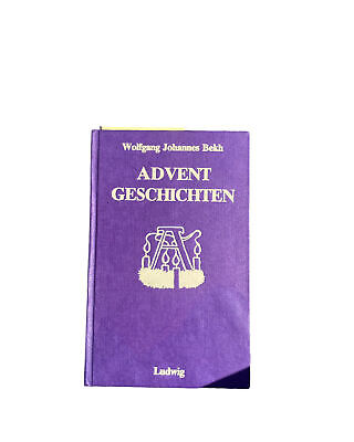 4671 Wolfgang Johannes Bekh ADVENTGESCHICHTEN. BETRACHTUNGEN UND ERZÄHLUNGEN. B