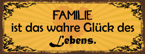 Schild Familie Ist Das Wahre Glück Des Lebens Eltern Kinder 27x10 Blech od.Holz