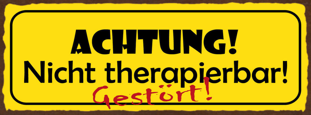 Schild Achtung Nicht Therapierbar Gestört Verrückt Therapie 27x10 Blech od.Holz