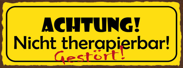 Schild Achtung Nicht Therapierbar Gestört Verrückt Therapie 27x10 Blech od.Holz