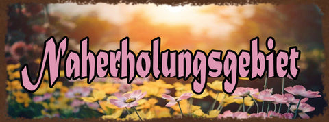Schild Naherholungsgebiet Garten Park Freizeit Erholung 27x10 Blech od.Holz