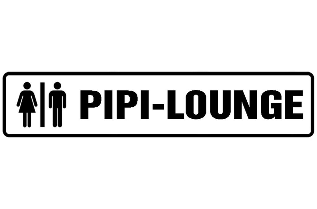 Schild Pipi Lounge WC Toilette Klo Aufenthaltsraum 46 x 10 Blech od. Holz
