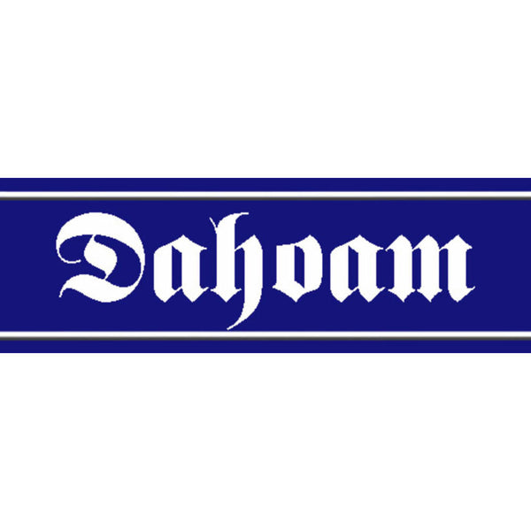Schild Dahoam Zuhause Haus Wohnung Heimat Ort Straße Platz 46 x 10 Blech od.Holz