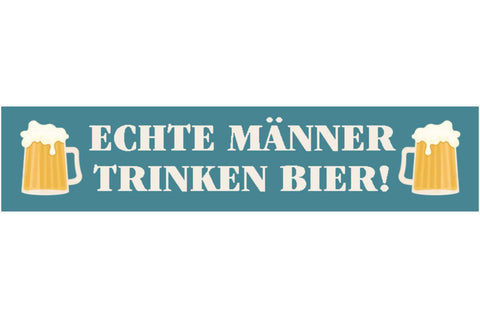 Schild Echte Männer Trinken Bier Alkohol Glas Lokal Bar 46 x 10 Blech od.Holz