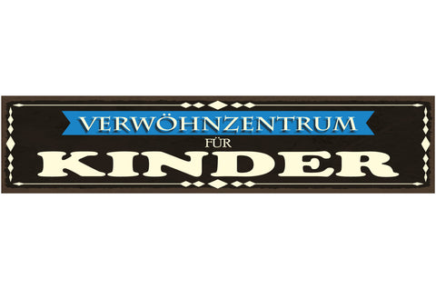 Schild Verwöhn Zentrum Kinder Mutter Vater Eltern Familie 46 x 10 Blech od. Holz