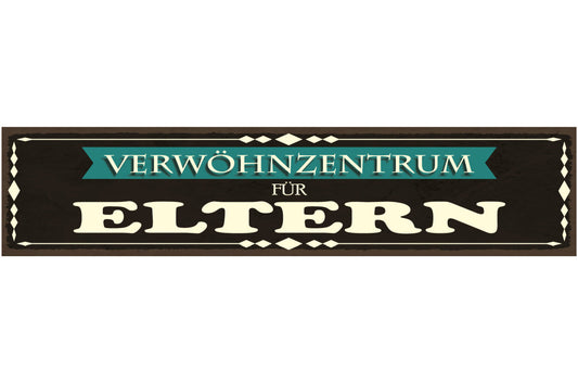 Schild Verwöhn Zentrum Eltern Mutter Vater Familie Kinder 46 x 10 Blech od. Holz