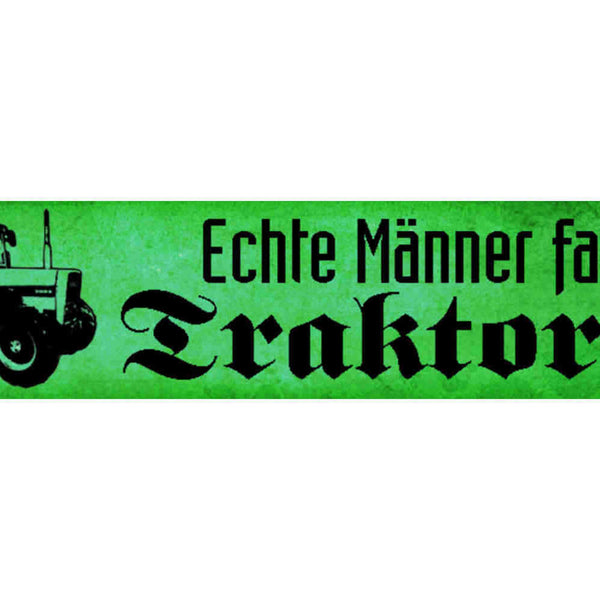 Schild Echte Männer Fahren Traktor Bauer Bauernhof Farm 46 x 10 Blech od. Holz