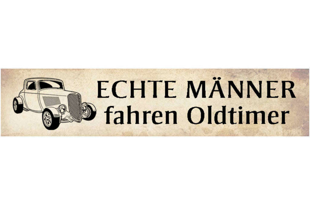 Schild Echte Männer Fahren Oldtimer Klassiker Sammler 46 x 10 Blech od. Holz