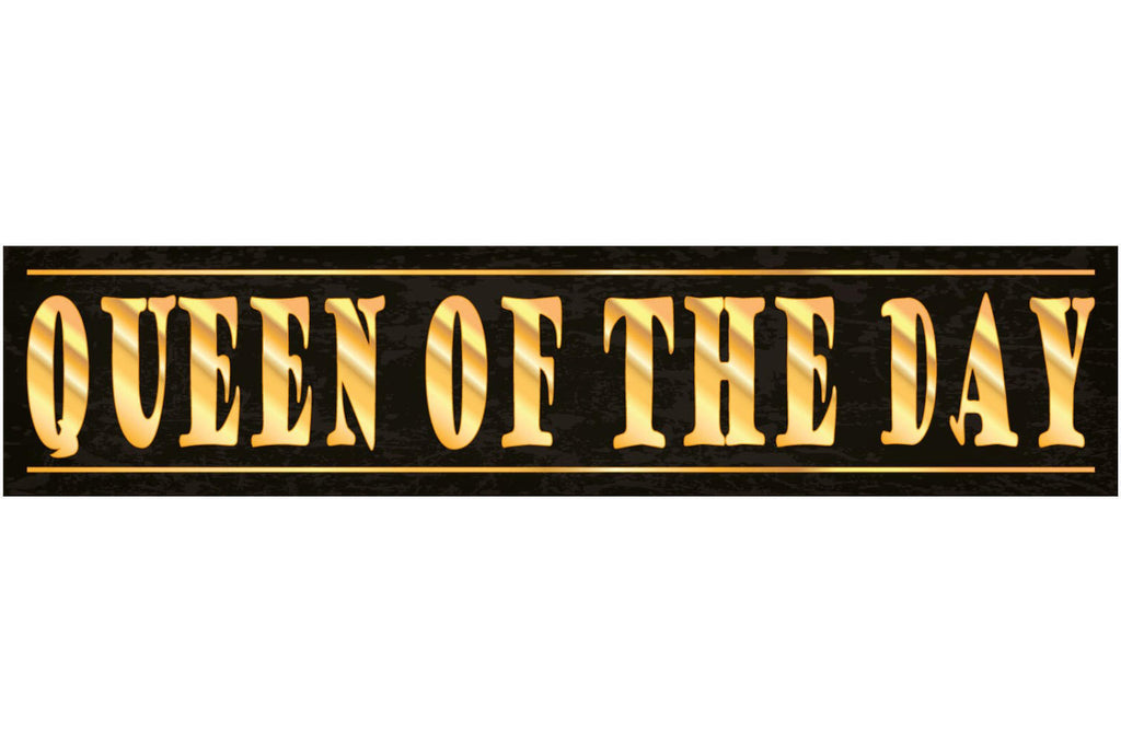 Schild Queen of the Day Königin Tag Glück Erfolg Laune 46 x 10 Blech od. Holz