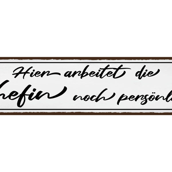 Schild Chefin Arbeit Persönlich Selbstständig Firma Job 46 x 10 Blech od. Holz