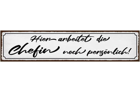 Schild Chef Arbeit Persönlich Selbstständig Firma Job Boss 46 x 10 Blech od.Holz