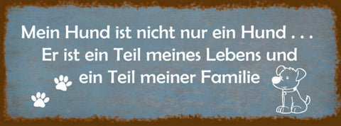 Schild Mein Hund Ist Nicht Nur Ein Hund Teil Meines Lebens Meiner Familie 27x10