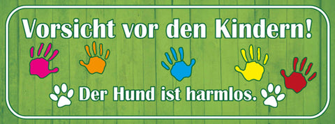Schild Vorsicht Vor Den Kindern Der Hund Ist Harmlos Tier 27x10 Blech od.Holz