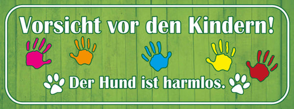 Schild Vorsicht Vor Den Kindern Der Hund Ist Harmlos Tier 27x10 Blech od.Holz