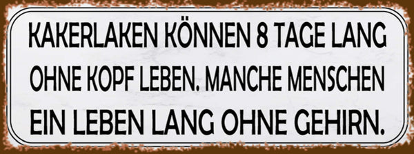 Schild Kakerlaken 8 Tage Ohne Kopf Leben Manche Menschen Leben Lang Ohne Gehirn