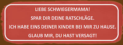 Schild Liebe Schwiegermutter Spar Dir Die Ratschläge Eines Deiner Kinder Zuhause