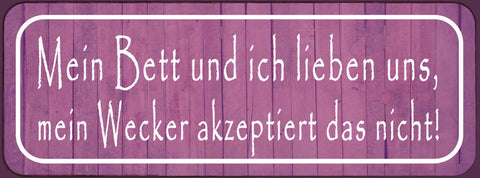Schild Mein Bett & Ich Lieben Uns Mein Wecker Akzeptiert Das Nicht 27x10