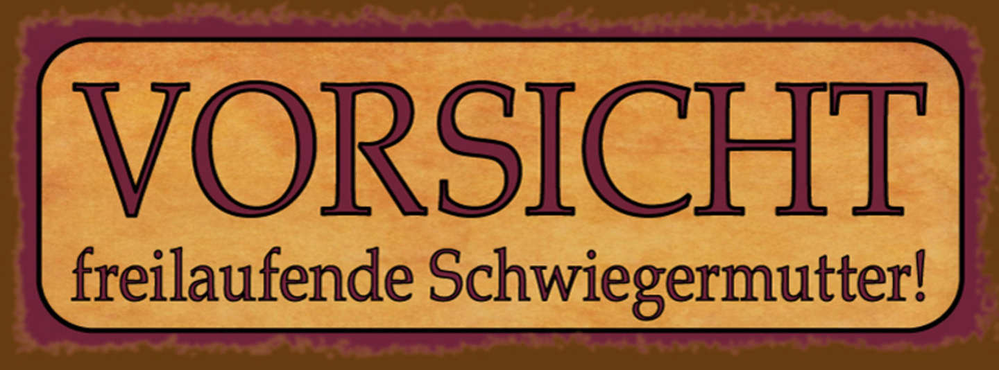 Schild Vorsicht Freilaufende Schwiegermutter Familie 27 x 10 Blech od. Holz