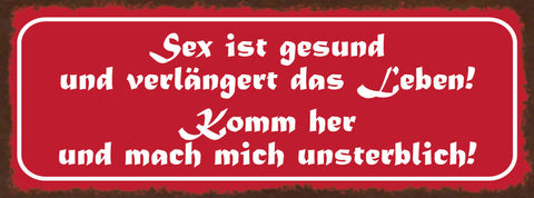 Schild Sex Ist Gesund & Verlängert Das Leben Komm Her & Mach Mich Unsterblich