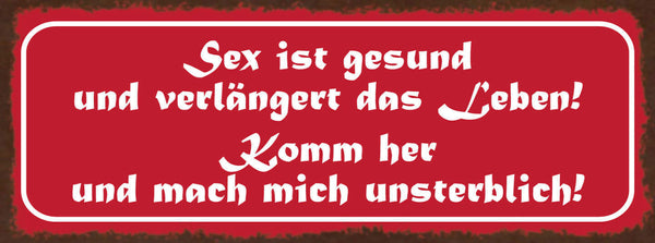 Schild Sex Ist Gesund & Verlängert Das Leben Komm Her & Mach Mich Unsterblich