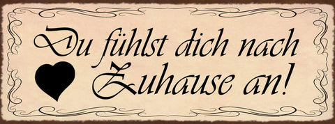 Schild Du Fühlst Dich Nach Zuhause An Liebe Familie Haus 27x10 Blech od.Holz