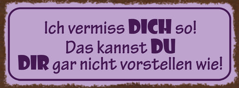 Schild Ich Vermiss Dich So Das Kannst Du Dir Gar Nicht Vorstellen Wie 27x10