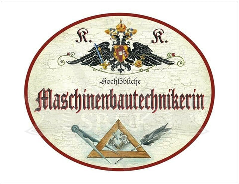 KuK Nostalgie Holzschild - Hochlöbliche Maschinenbautechnikerin -Zirkel Feder TH