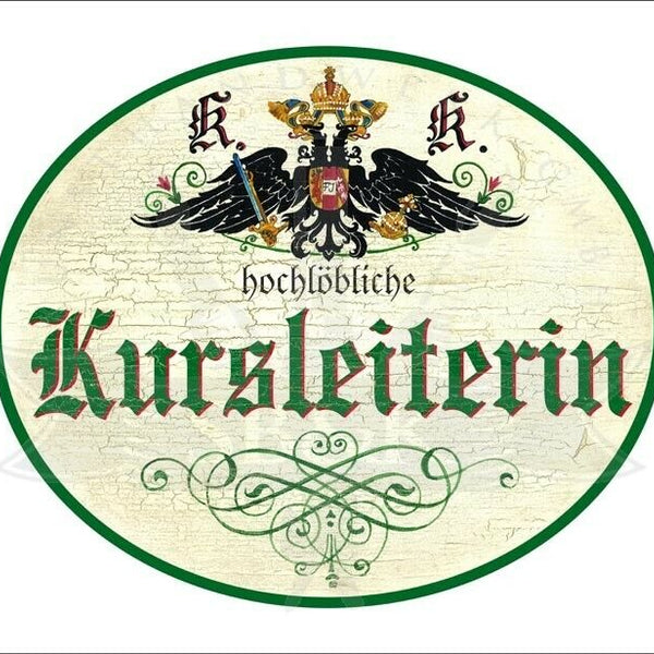 KuK Nostalgie Holzschild - Hochlöbliche Kursleiterin - Ornament TH