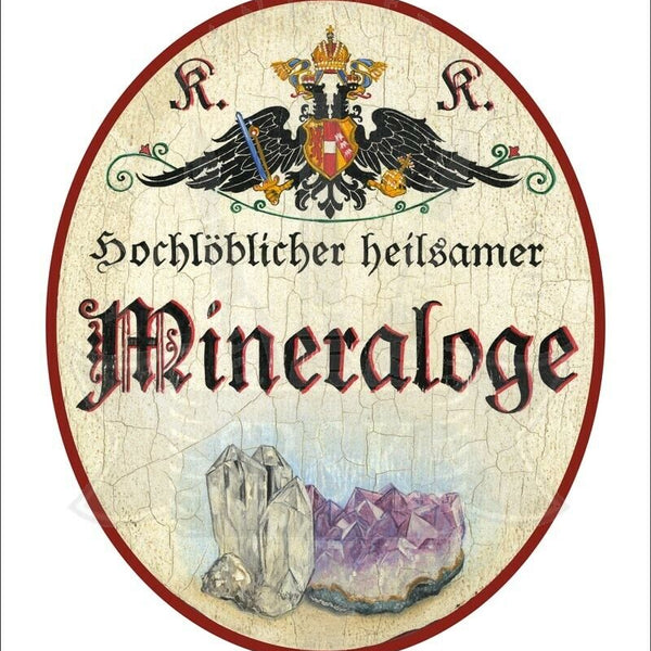 KuK Nostalgie Holzschild - Hochlöblicher heilsamer Mineraloge - Kristall TH