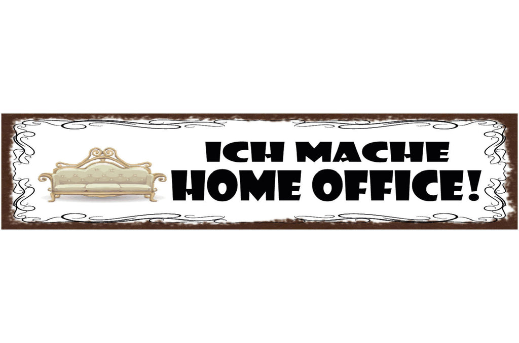 Schild Ich Mache Home Office Arbeit Zuhause Arbeiten Job 46 x 10 Blech od. Holz