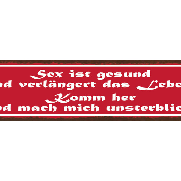 Schild Sex Ist Gesund & Verlängert Das Leben Komm Her & Mach Mich Unsterblich
