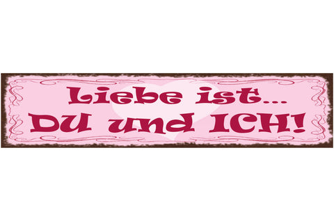 Schild Liebe Ist... Du & Ich Beziehung Ehe Mann Frau 46 x 10 Blech od. Holz