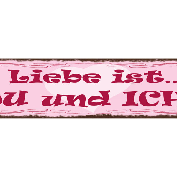 Schild Liebe Ist... Du & Ich Beziehung Ehe Mann Frau 46 x 10 Blech od. Holz