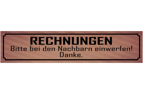 Schild Rechnungen Bitte Bei Den Nachbarn Einwerfen 46 x 10 Blech od. Holz