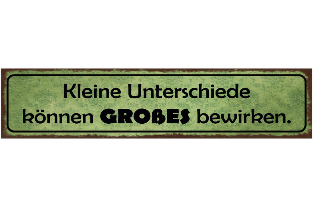Schild Kleine Unterschiede Können Großes Bewirken 46 x 10 Blech od. Holz