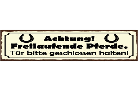 Schild Achtung Freilaufende Pferde Tür Bitte Geschlossen Halten Pferd 46 x 10