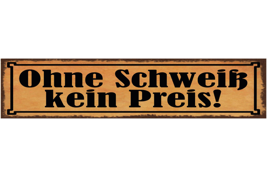Schild Ohne Schweiß Kein Preis Fleiß Arbeit Training 46 x 10 Blech od. Holz