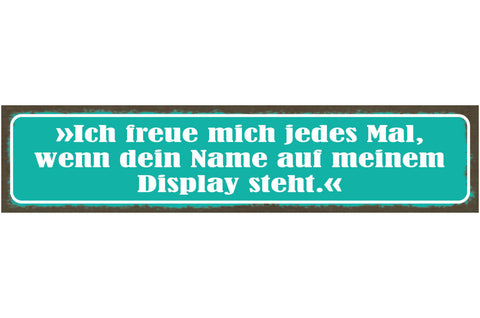 Schild Ich Freue Mich Jedes Mal Wenn Dein Name Auf Meinem Display Steht Liebe
