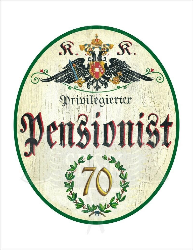 KuK Nostalgie Holzschild - Privilegierter Pensionist 70 TH