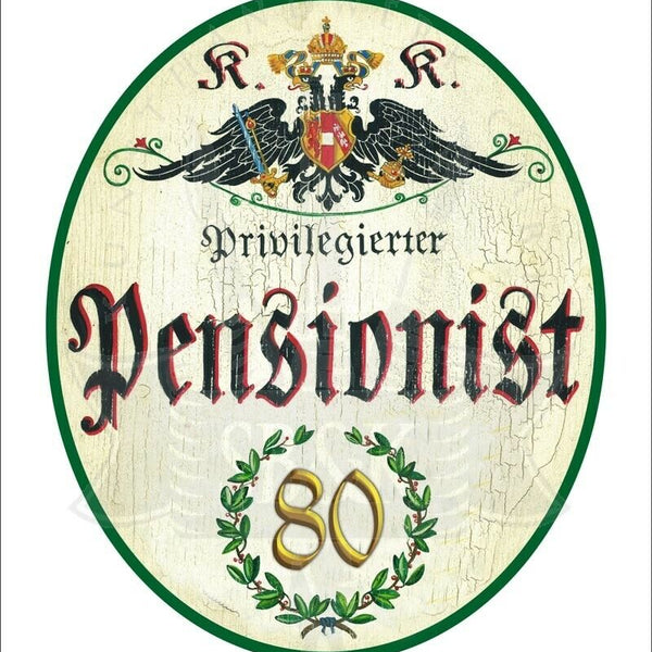 KuK Nostalgie Holzschild - Privilegierter Pensionist 80 TH