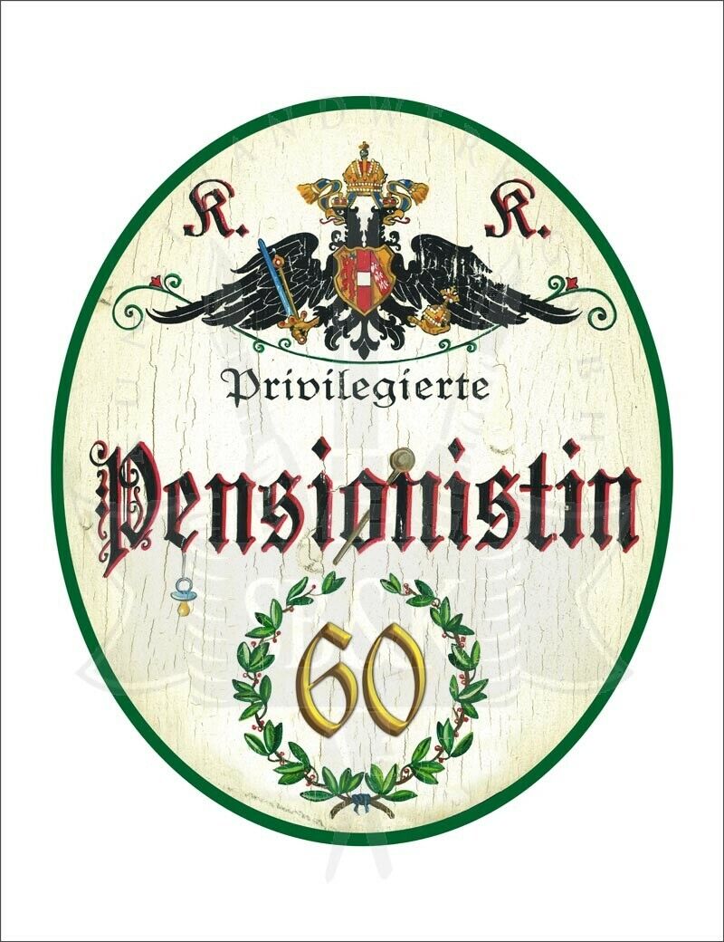 KuK Nostalgie Holzschild - Privilegierte Pensionistin 60 TH