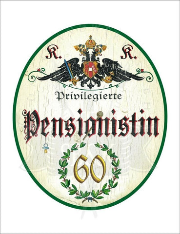KuK Nostalgie Holzschild - Privilegierte Pensionistin 60 TH
