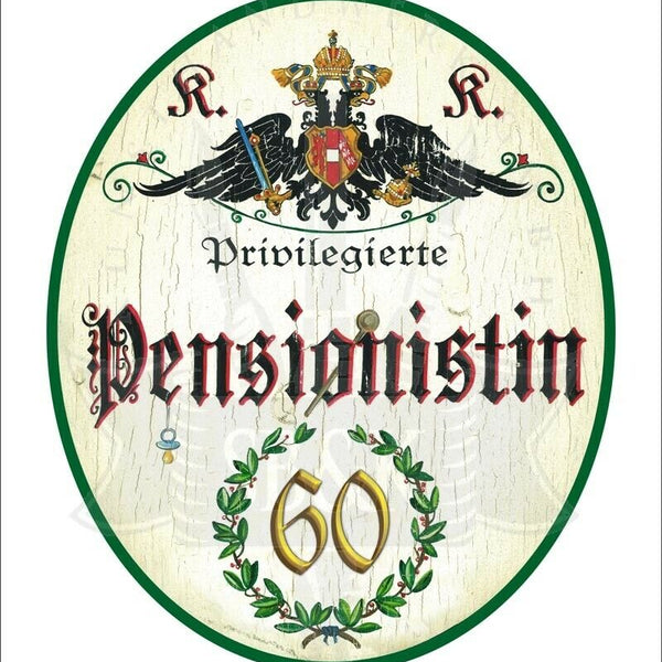 KuK Nostalgie Holzschild - Privilegierte Pensionistin 60 TH